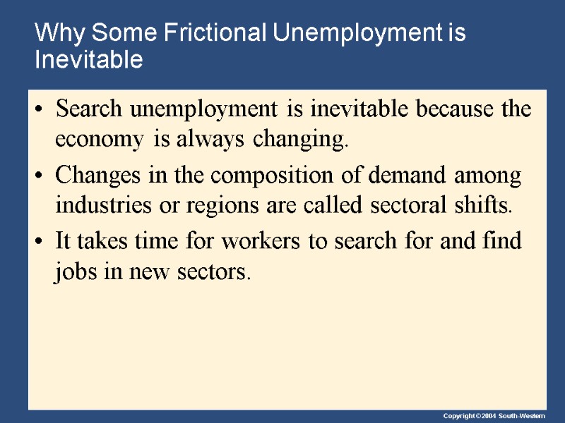 Why Some Frictional Unemployment is Inevitable Search unemployment is inevitable because the economy is